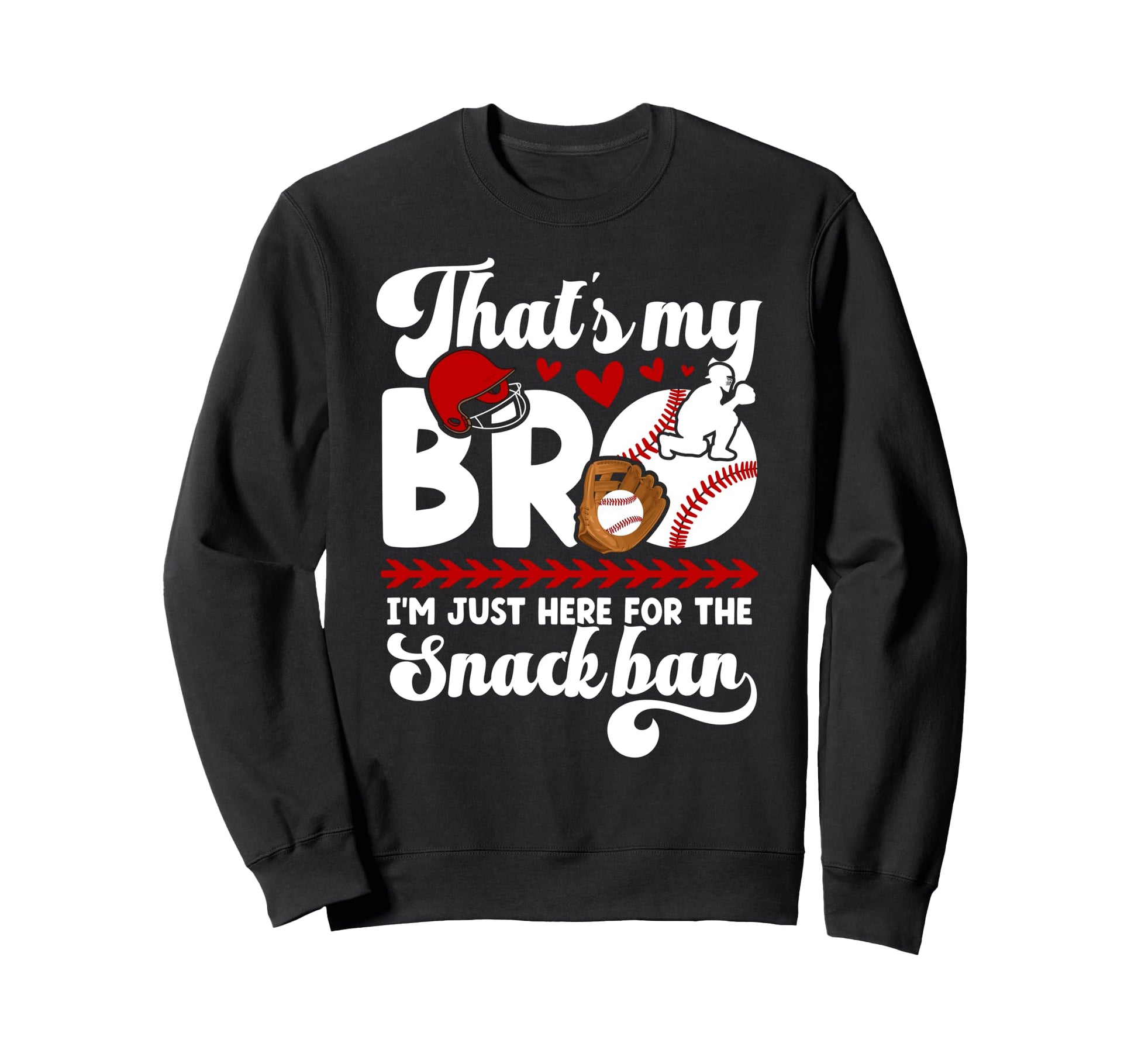 Thats My Bro Baseball Catcher Sweatshirt - Novelty Apparel Men Women - T-Shirt, Sweatshirt, Hoodie