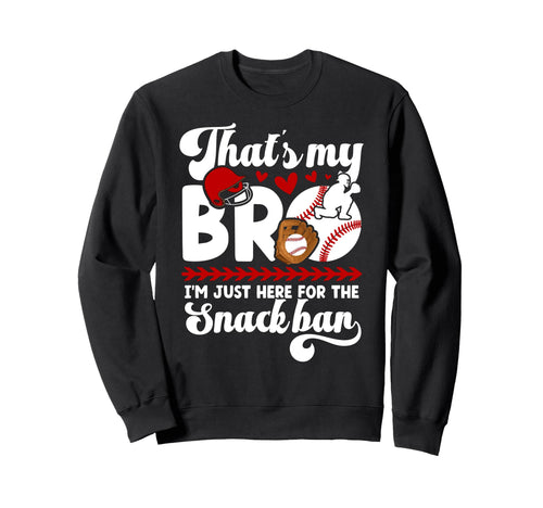 Thats My Bro Baseball Catcher Sweatshirt - Novelty Apparel Men Women - T-Shirt, Sweatshirt, Hoodie