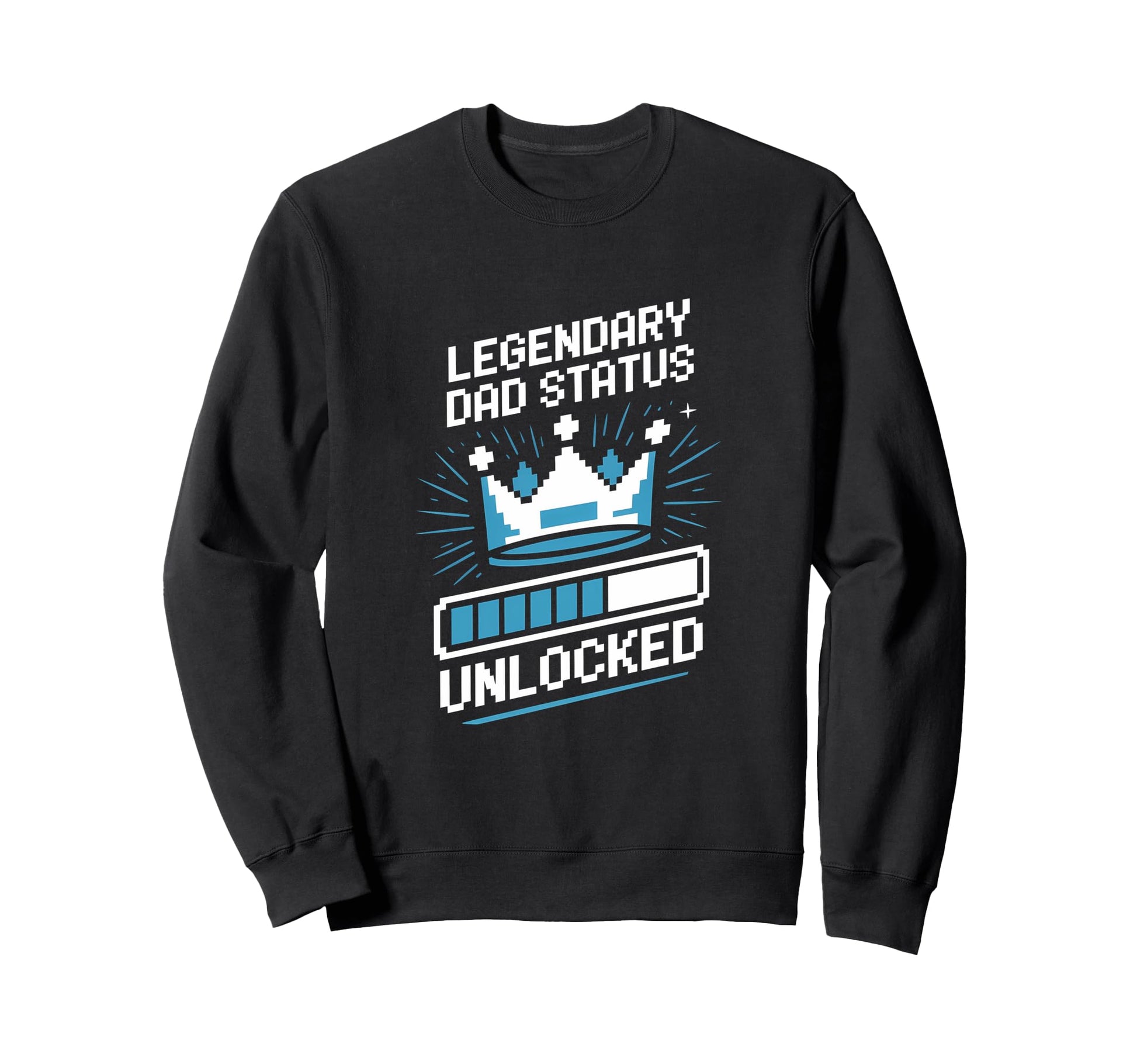 Legendary Dad Status Unlocked Sweatshirt - Novelty Apparel for Adults - T-Shirt, Sweatshirt, Hoodie