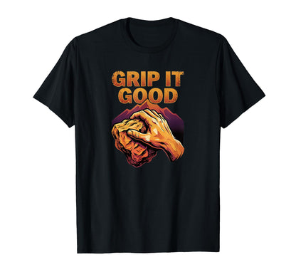 Grip It Good Rock Climbing Bouldering T-Shirt - Trendy Graphic Men Women - T-Shirt, Sweatshirt, Hoodie