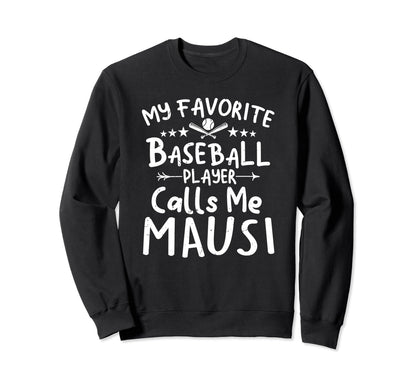 My Favorite Baseball Player Calls Me Sweatshirt - Novelty Apparel Unisex - T-Shirt, Sweatshirt, Hoodie