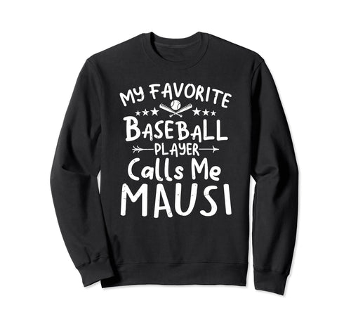 My Favorite Baseball Player Calls Me Sweatshirt - Novelty Apparel Unisex - T-Shirt, Sweatshirt, Hoodie