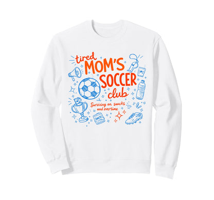 Soccer Tired Moms Club Surviving Sweatshirt - Minimalist Print Men Women - T-Shirt, Sweatshirt, Hoodie