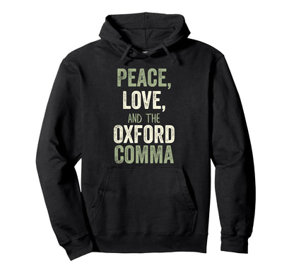 Peace Love And Oxford Comma English Hoodie - Streetwear Style Unisex - T-Shirt, Sweatshirt, Hoodie