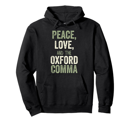 Peace Love And Oxford Comma English Hoodie - Streetwear Style Unisex - T-Shirt, Sweatshirt, Hoodie