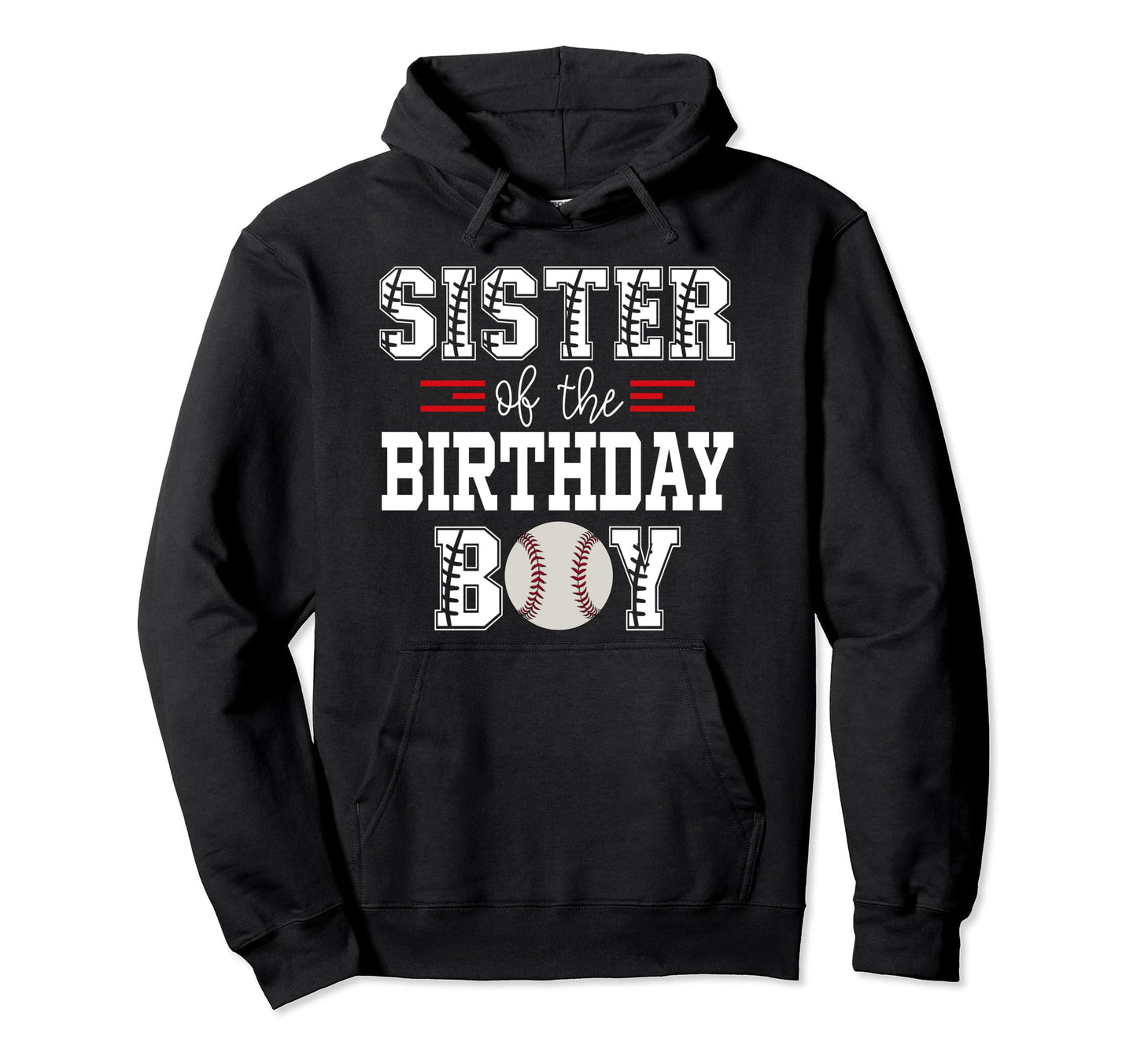 Sister Birthday Baseball Lover First Hoodie - Trendy Graphic Unisex - T-Shirt, Sweatshirt, Hoodie