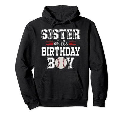 Sister Birthday Baseball Lover First Hoodie - Trendy Graphic Unisex - T-Shirt, Sweatshirt, Hoodie