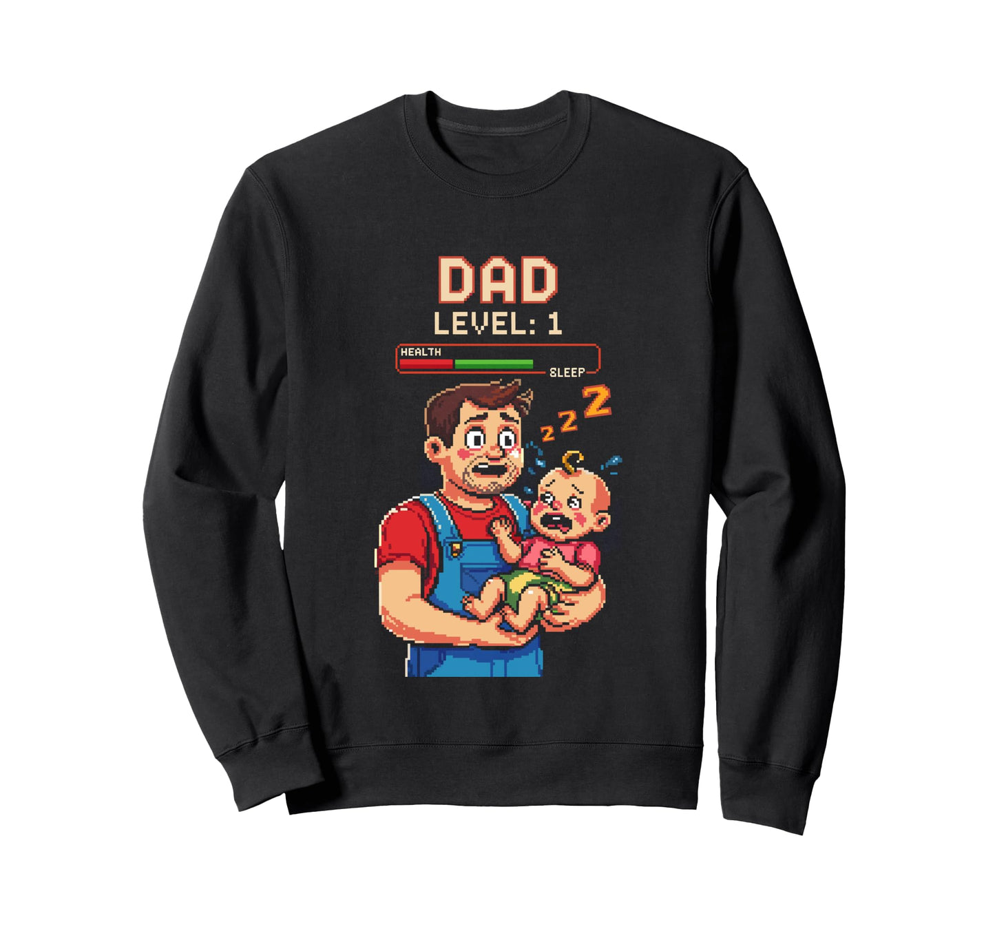 Dad Level 1 Funny Gamer Pixel Sweatshirt - Unique Graphic Men Women - T-Shirt, Sweatshirt, Hoodie