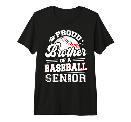 Proud Brother Baseball Senior 2026 T-Shirt - Fun Novelty Design Unisex - T-Shirt, Sweatshirt, Hoodie