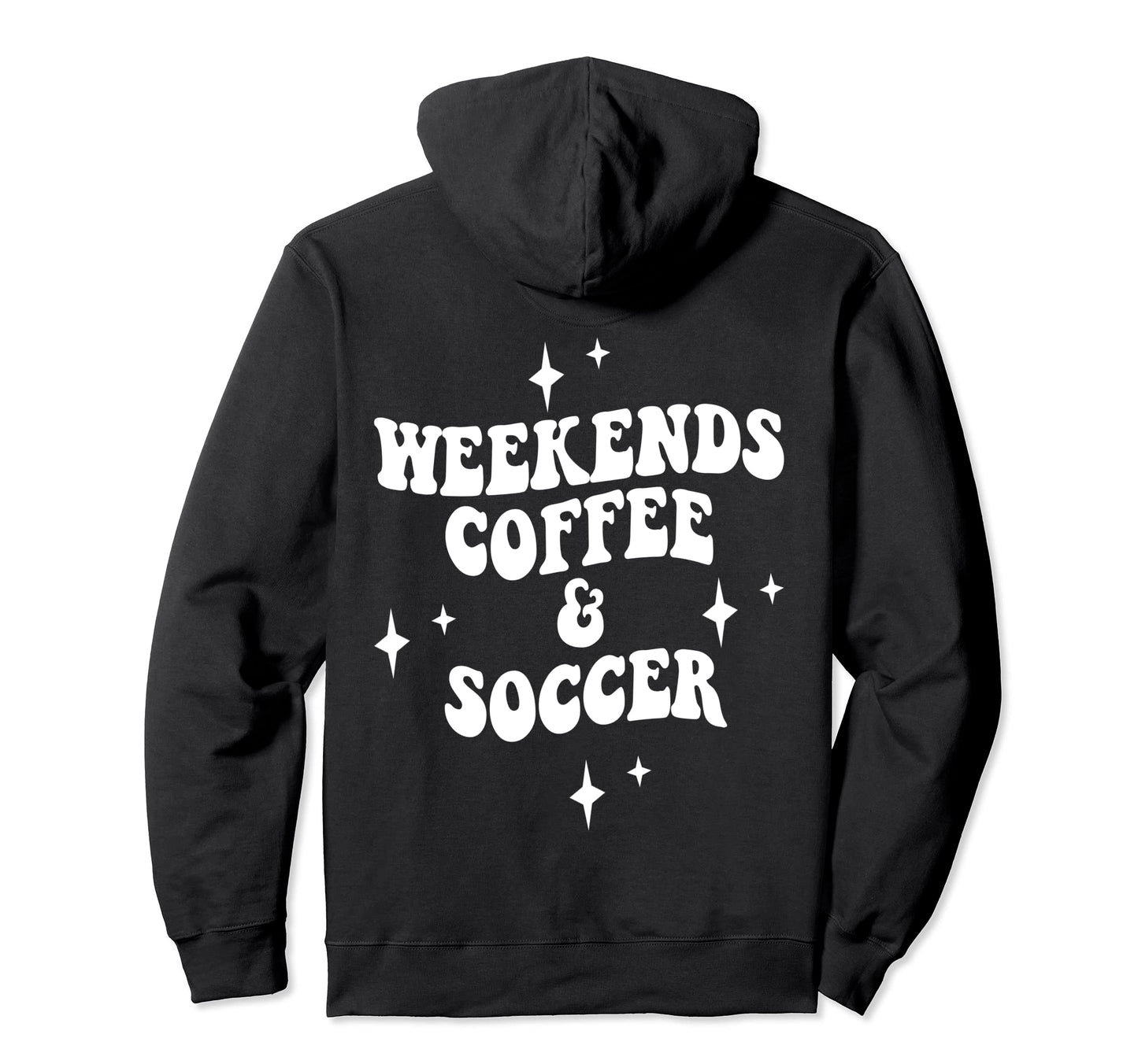 Weekends Coffee And Soccer Soccer Mom Hoodie - Aesthetic Graphic Unisex - T-Shirt, Sweatshirt, Hoodie