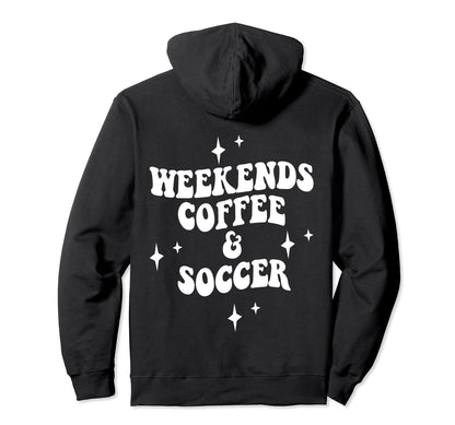 Weekends Coffee And Soccer Soccer Mom Hoodie - Aesthetic Graphic Unisex - T-Shirt, Sweatshirt, Hoodie
