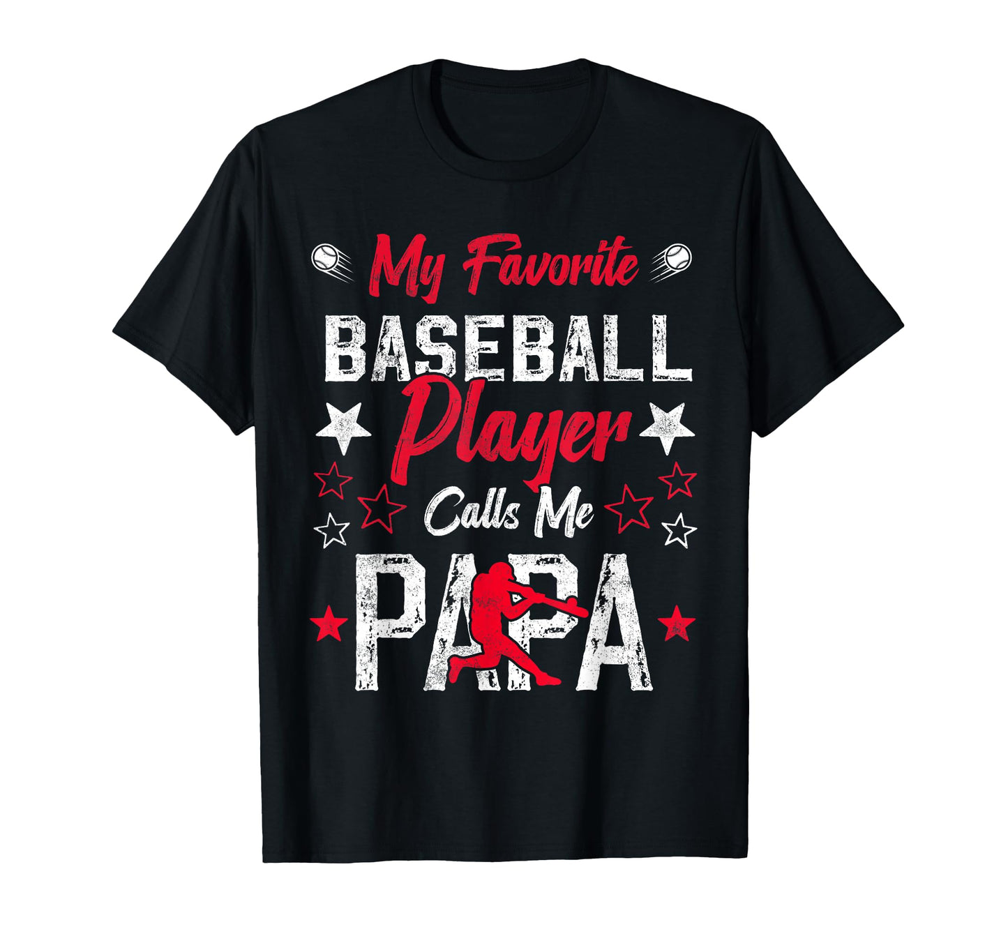 My Favorite Baseball Player Calls Me Papa T-Shirt - Novelty Apparel Unisex - T-Shirt, Sweatshirt, Hoodie
