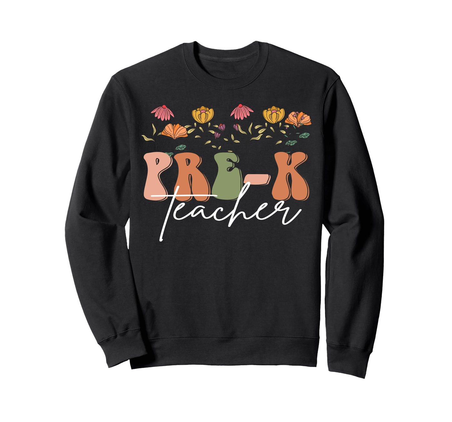 Boho Floral Pre K Teacher Gift Sweatshirt - Casual Everyday Wear Men Women - T-Shirt, Sweatshirt, Hoodie