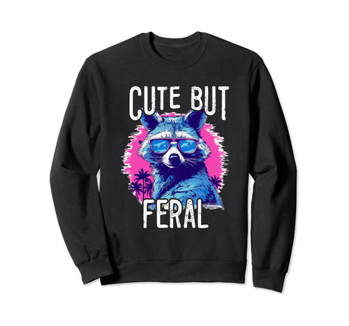 But Feral Raccoon 80S 90S Grunge Sweatshirt - Minimalist Print Men Women - T-Shirt, Sweatshirt, Hoodie