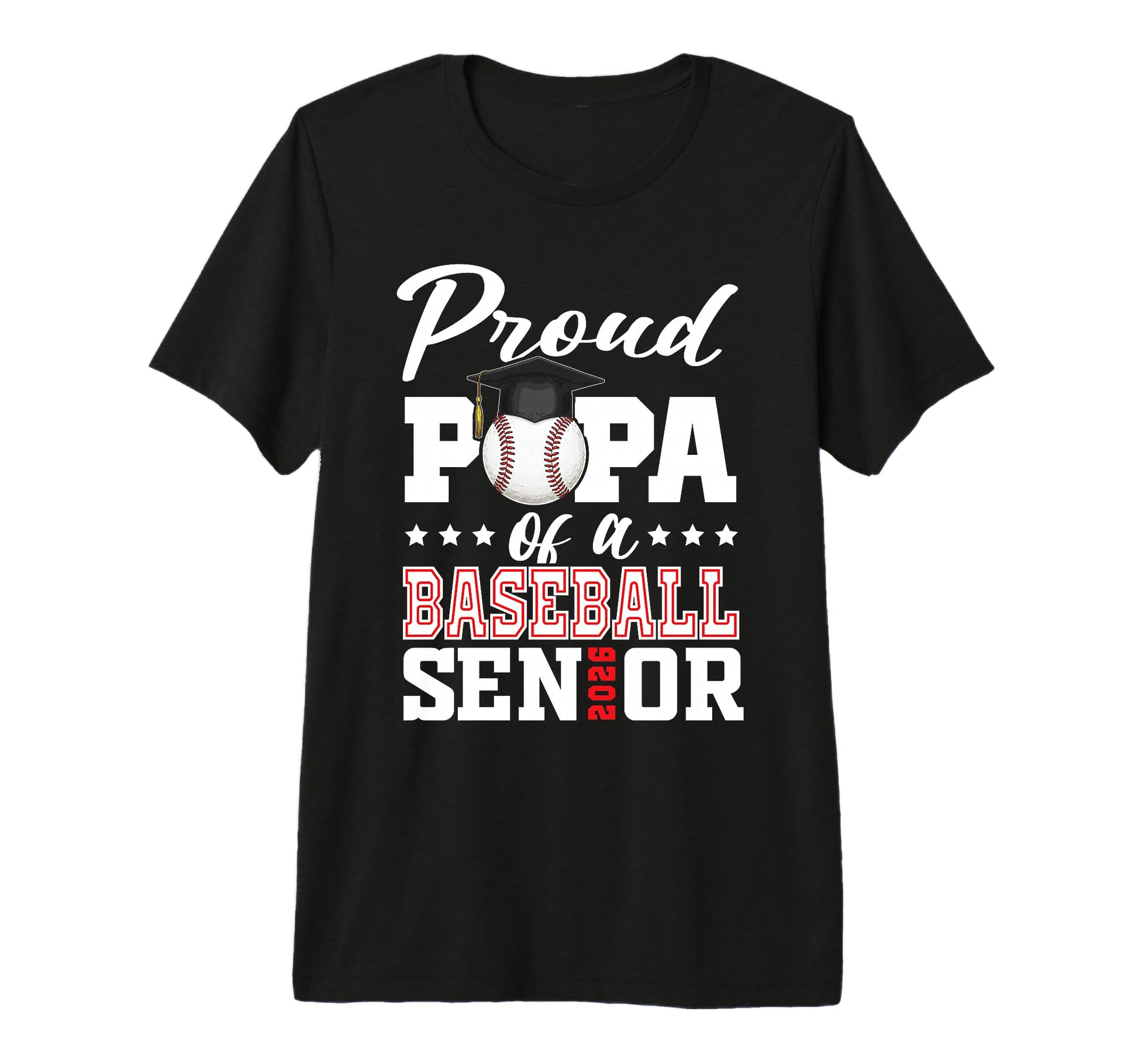 Proud Papa Baseball Senior 2026 Graduation T-Shirt - Trendy Graphic Unisex - T-Shirt, Sweatshirt, Hoodie