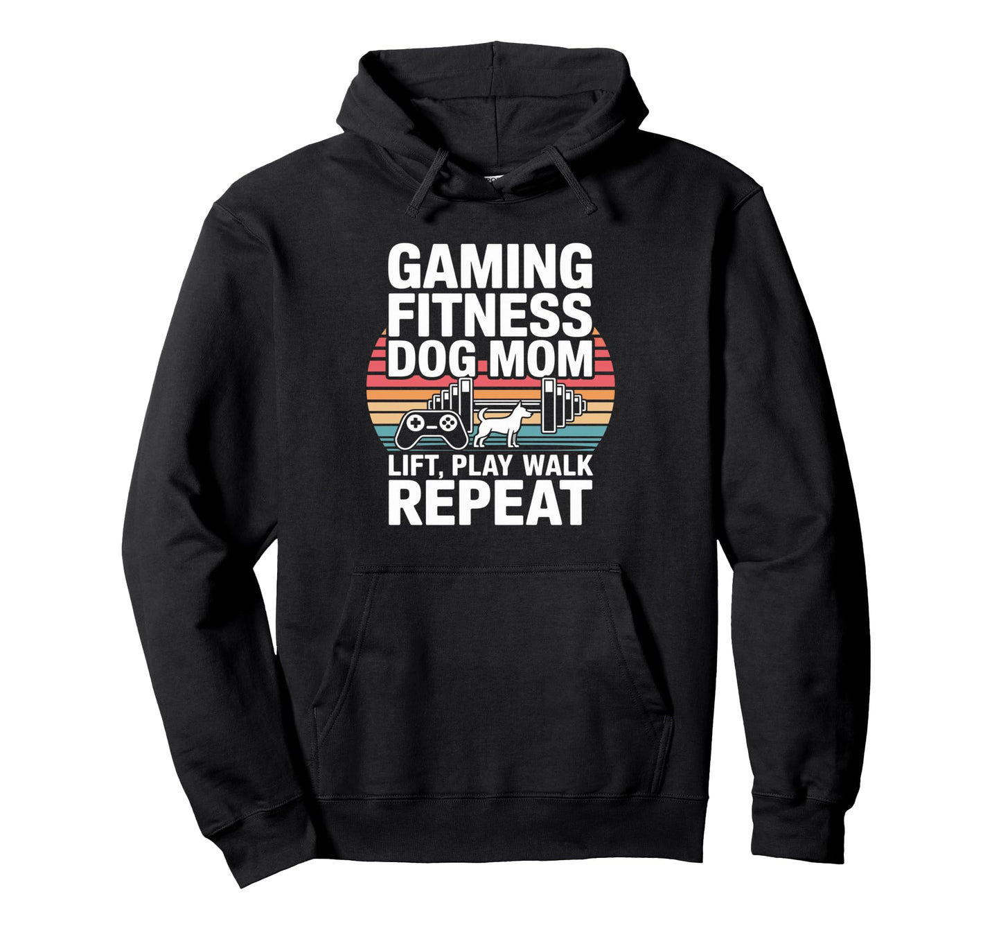 Gaming Fitness Dog Mom Lift Play Walk Hoodie - Streetwear Style for Adults - T-Shirt, Sweatshirt, Hoodie