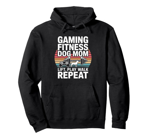 Gaming Fitness Dog Mom Lift Play Walk Hoodie - Streetwear Style for Adults - T-Shirt, Sweatshirt, Hoodie