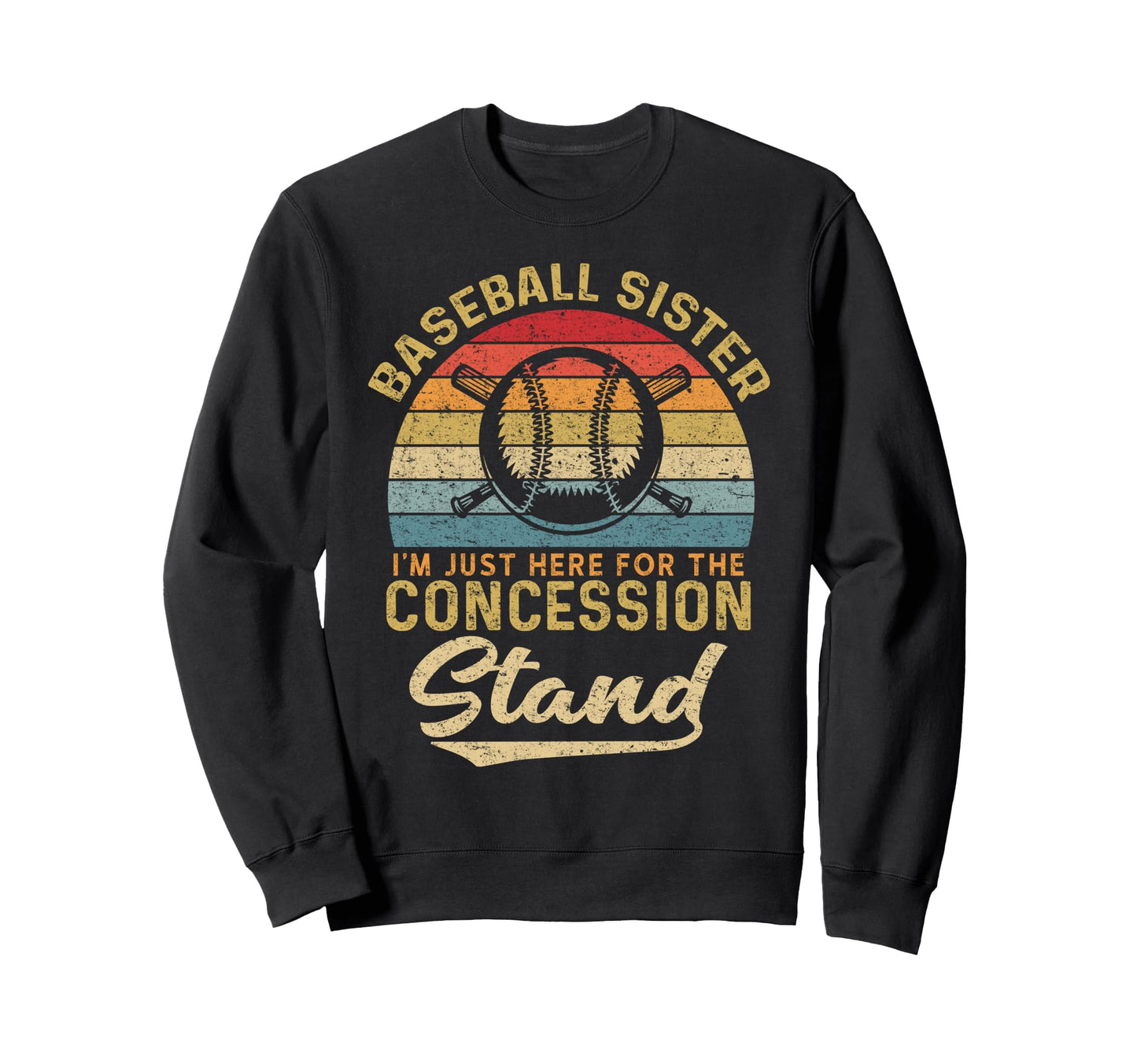 Baseball Sister Im Just Here Sweatshirt - Graphic Print for Adults - T-Shirt, Sweatshirt, Hoodie