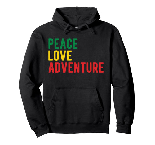Peace Love Adventure Funny Hobby Expression Hoodie - Unique Graphic Unisex - T-Shirt, Sweatshirt, Hoodie