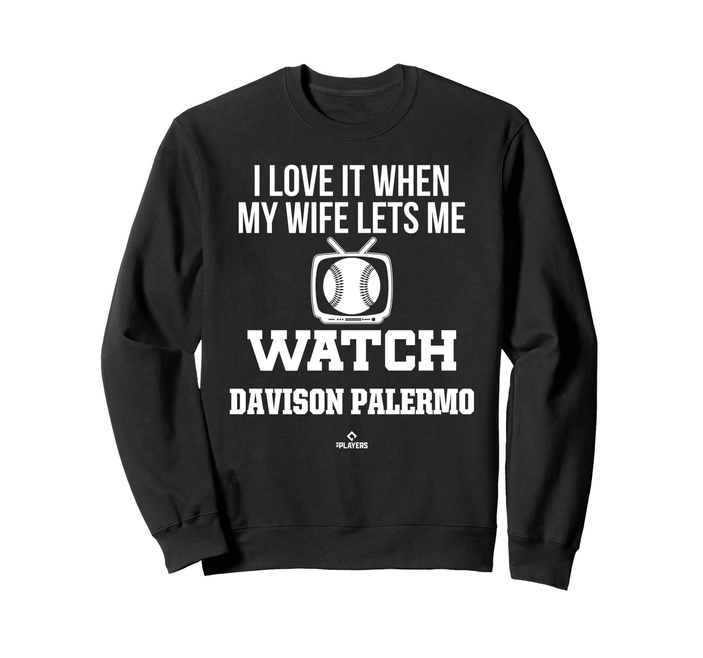 My Wife Lets Me Watch Davison Palermo Sweatshirt - Graphic Print Unisex - T-Shirt, Sweatshirt, Hoodie