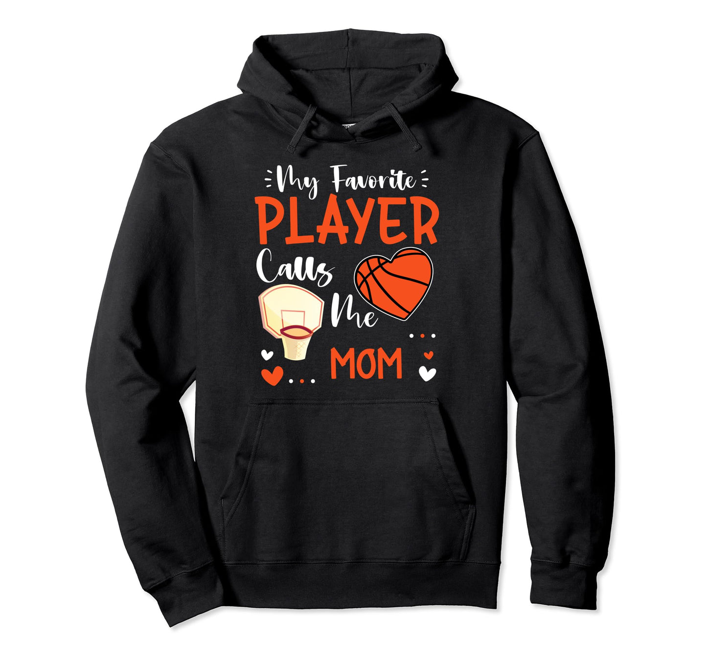 My Favorite Basketball Player Calls Me Hoodie - Streetwear Style Unisex - T-Shirt, Sweatshirt, Hoodie