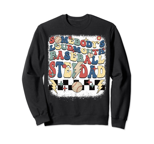 Somebody Loudmouth Stepdad Baseball Sweatshirt - Aesthetic Graphic Unisex - T-Shirt, Sweatshirt, Hoodie