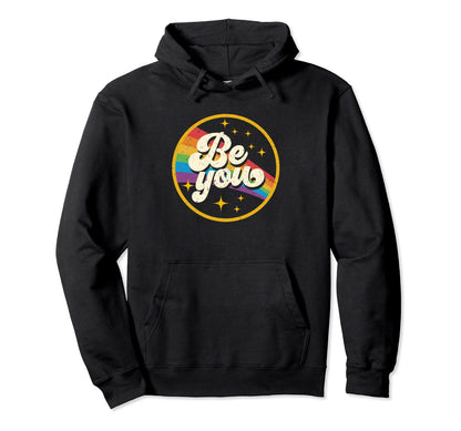 Be You Pride Lgbtq Gay Lgbt Ally Rainbow Hoodie - Trendy Graphic Unisex - T-Shirt, Sweatshirt, Hoodie