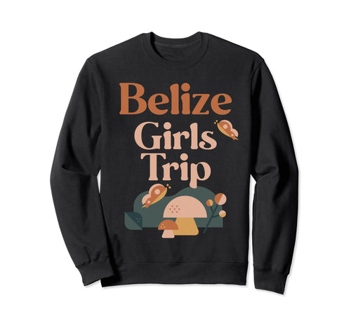 Belize Trip Matching Group Groovy Sweatshirt - Streetwear Style Men Women - T-Shirt, Sweatshirt, Hoodie