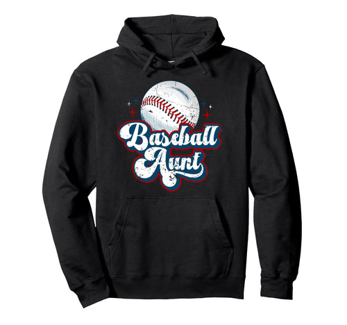 Baseball Aunt Baseball Player Auntie Hoodie - Fun Novelty Design Men Women - T-Shirt, Sweatshirt, Hoodie