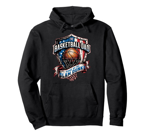 Proud Basketball Dad Home Slam Dunks Hoodie - Custom Art Print for Adults - T-Shirt, Sweatshirt, Hoodie