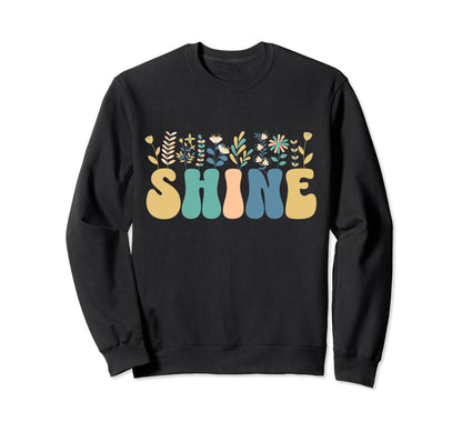 Inspirational Word Shine Sweatshirt - Casual Everyday Wear for Adults - T-Shirt, Sweatshirt, Hoodie