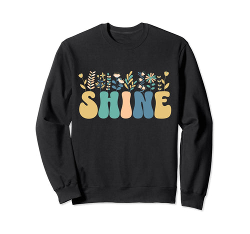 Inspirational Word Shine Sweatshirt - Casual Everyday Wear for Adults - T-Shirt, Sweatshirt, Hoodie