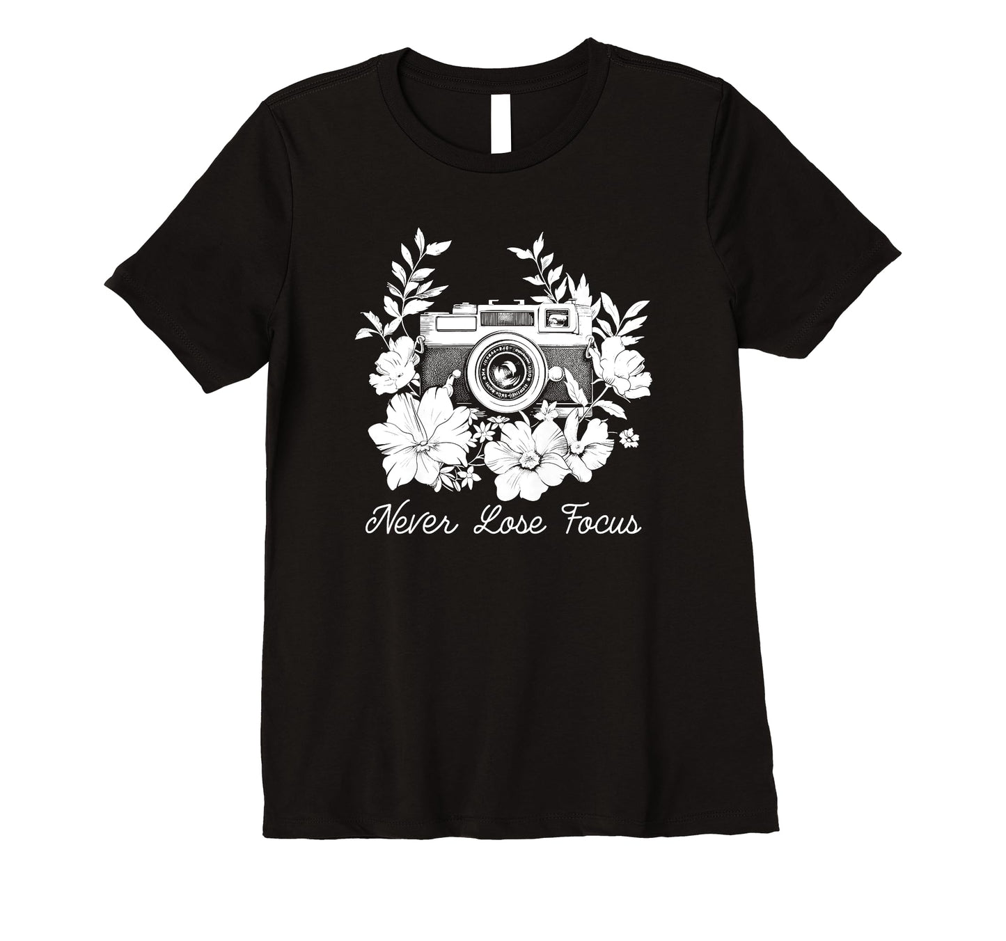 Womens Photographer Never Lose Focus T-Shirt - Custom Art Print for Adults - T-Shirt, Sweatshirt, Hoodie