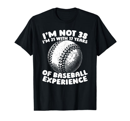 38Th Birthday Baseballer Team T-Shirt - Fun Novelty Design Men Women - T-Shirt, Sweatshirt, Hoodie
