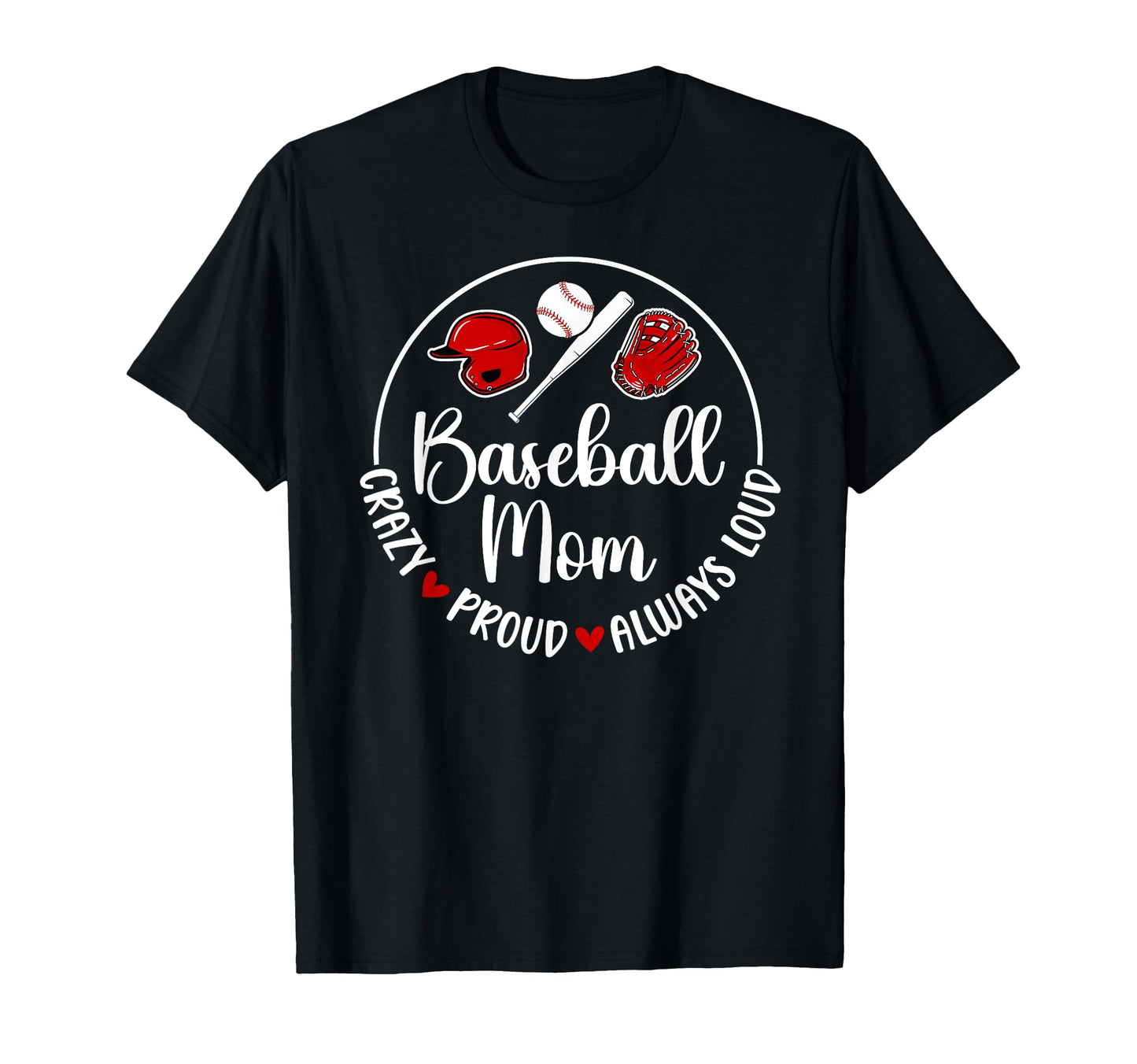 Crazy Proud Baseball Mom Baseball T-Shirt - Novelty Apparel for Adults - T-Shirt, Sweatshirt, Hoodie