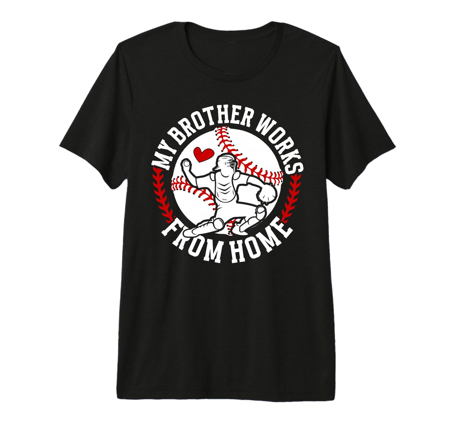 Baseball Catcher Sister Funny T-Shirt - Fun Novelty Design Men Women - T-Shirt, Sweatshirt, Hoodie