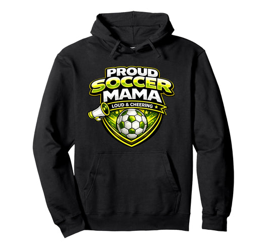 Soccer Mama Funny Proud Loud Cheering Hoodie - Minimalist Print Unisex - T-Shirt, Sweatshirt, Hoodie