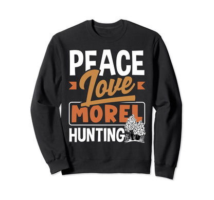 Morel Mushroom Peace Love Sweatshirt - Casual Everyday Wear for Adults - T-Shirt, Sweatshirt, Hoodie