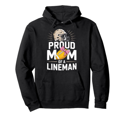 Proud Mom Lineman Game Day Football Family Hoodie - Trendy Graphic Unisex - T-Shirt, Sweatshirt, Hoodie