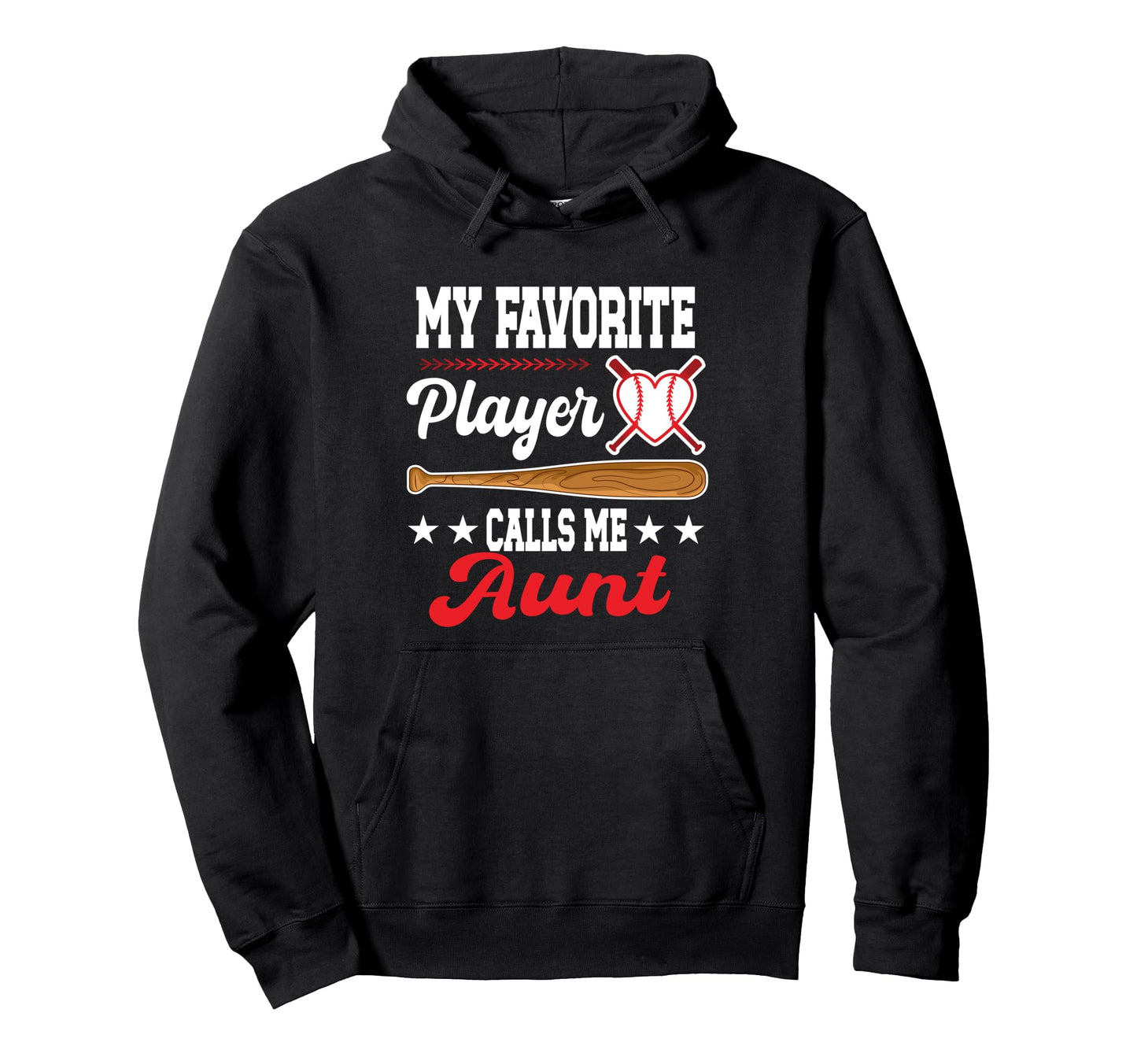 My Favorite Player Calls Me Aunt Hoodie - Novelty Apparel for Adults - T-Shirt, Sweatshirt, Hoodie