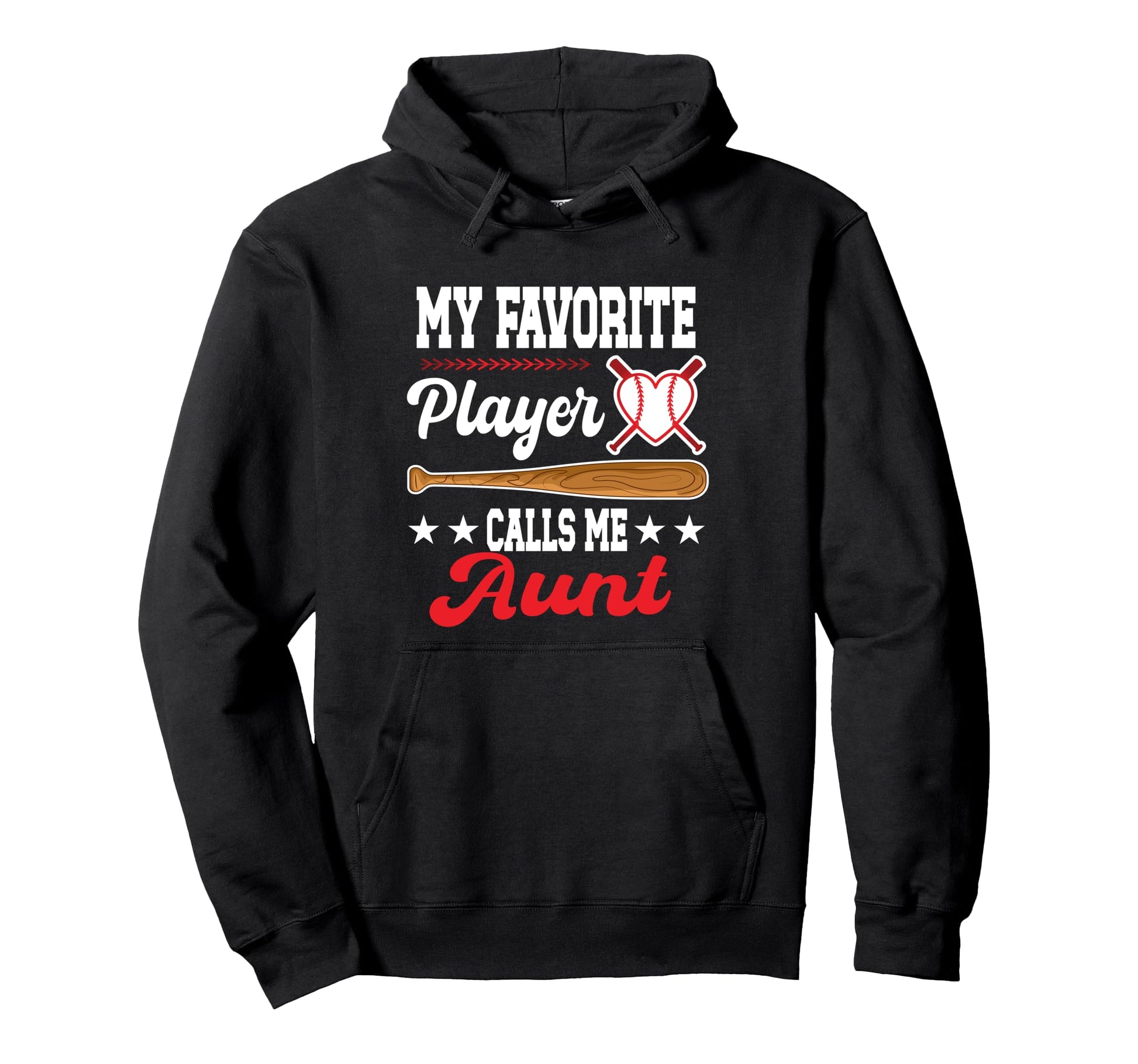 My Favorite Player Calls Me Aunt Hoodie - Novelty Apparel for Adults - T-Shirt, Sweatshirt, Hoodie