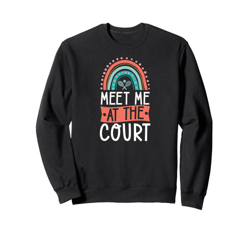 Meet Me Court Tennis Court Sweatshirt - Fun Novelty Design Men Women - T-Shirt, Sweatshirt, Hoodie