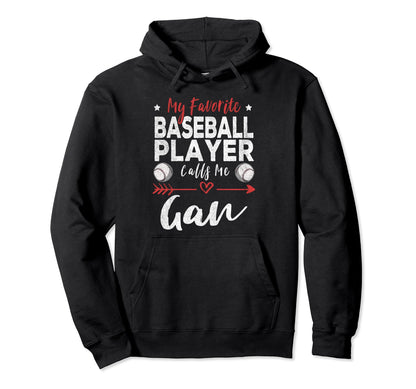 My Favorite Baseball Player Calls Me Gan Hoodie - Fun Novelty Design Unisex - T-Shirt, Sweatshirt, Hoodie