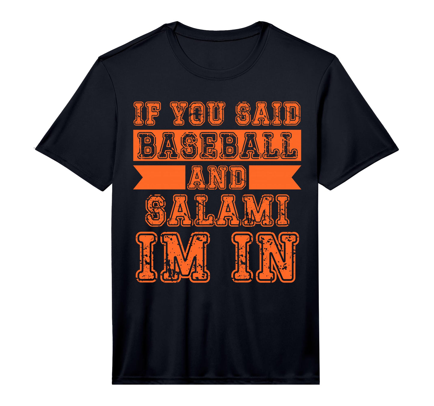 If You Said Baseball And Salami Im T-Shirt - Trendy Graphic Men Women - T-Shirt, Sweatshirt, Hoodie