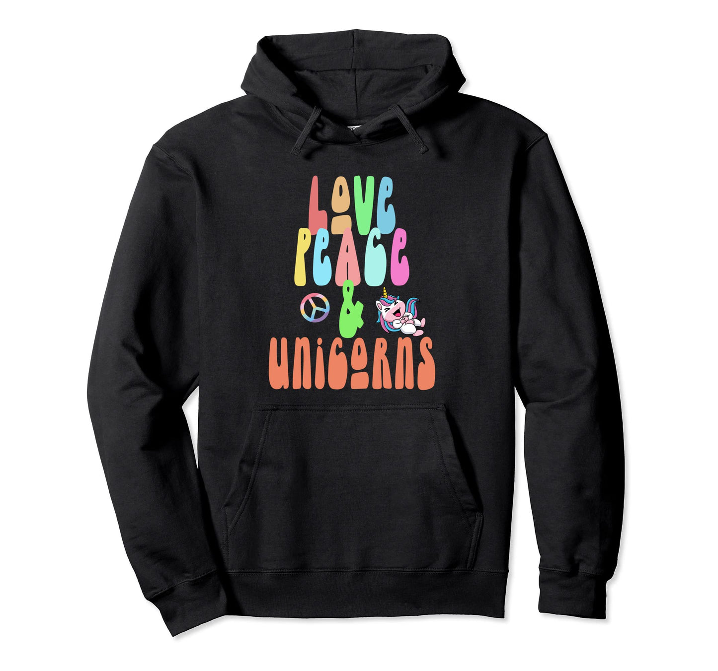 Love Peace Unicorns Fun Hippie Hoodie - Fun Novelty Design Men Women - T-Shirt, Sweatshirt, Hoodie