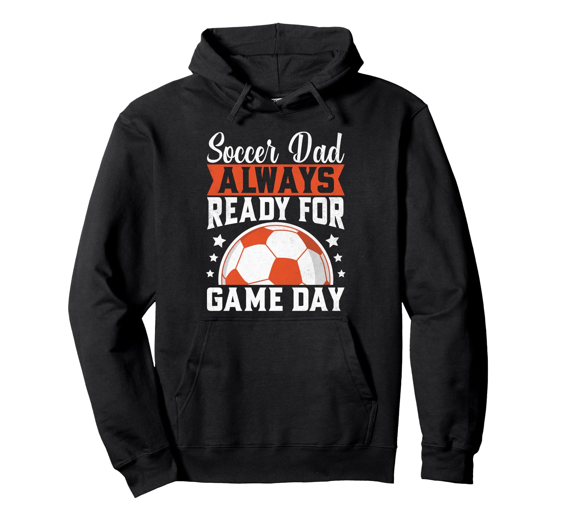 Always Ready Game Day Soccer Dad Hoodie - Unique Graphic for Adults - T-Shirt, Sweatshirt, Hoodie
