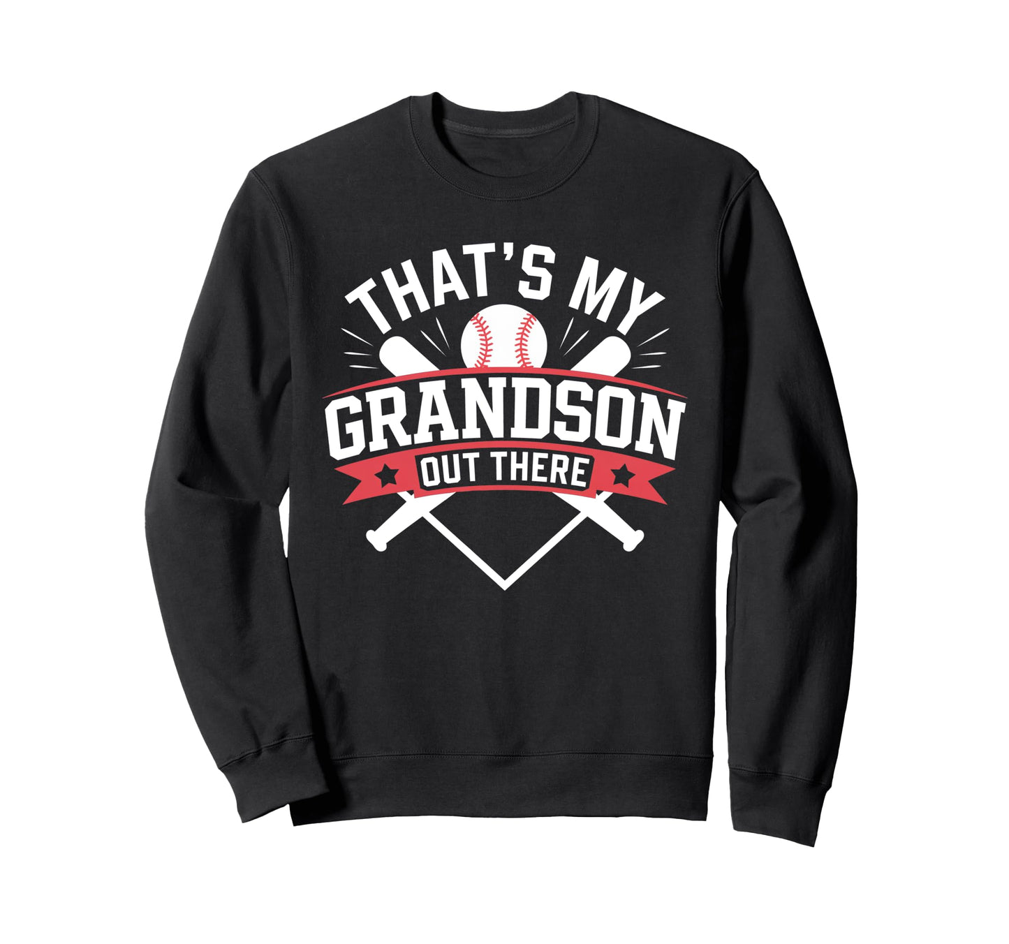 Thats My Grandson Out There Baseball Sweatshirt - Graphic Print Men Women - T-Shirt, Sweatshirt, Hoodie