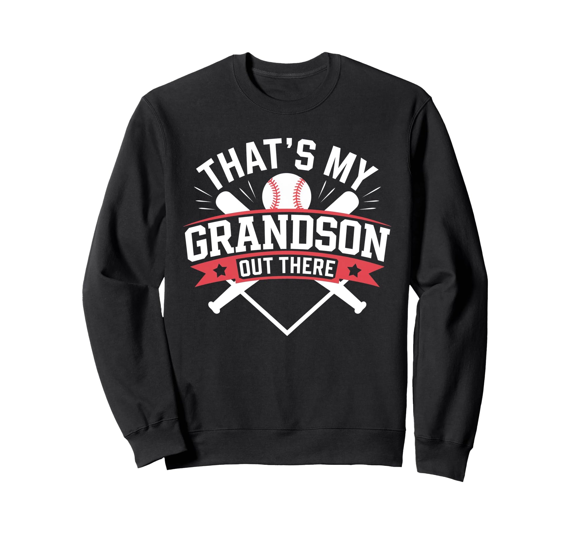 Thats My Grandson Out There Baseball Sweatshirt - Graphic Print Men Women - T-Shirt, Sweatshirt, Hoodie