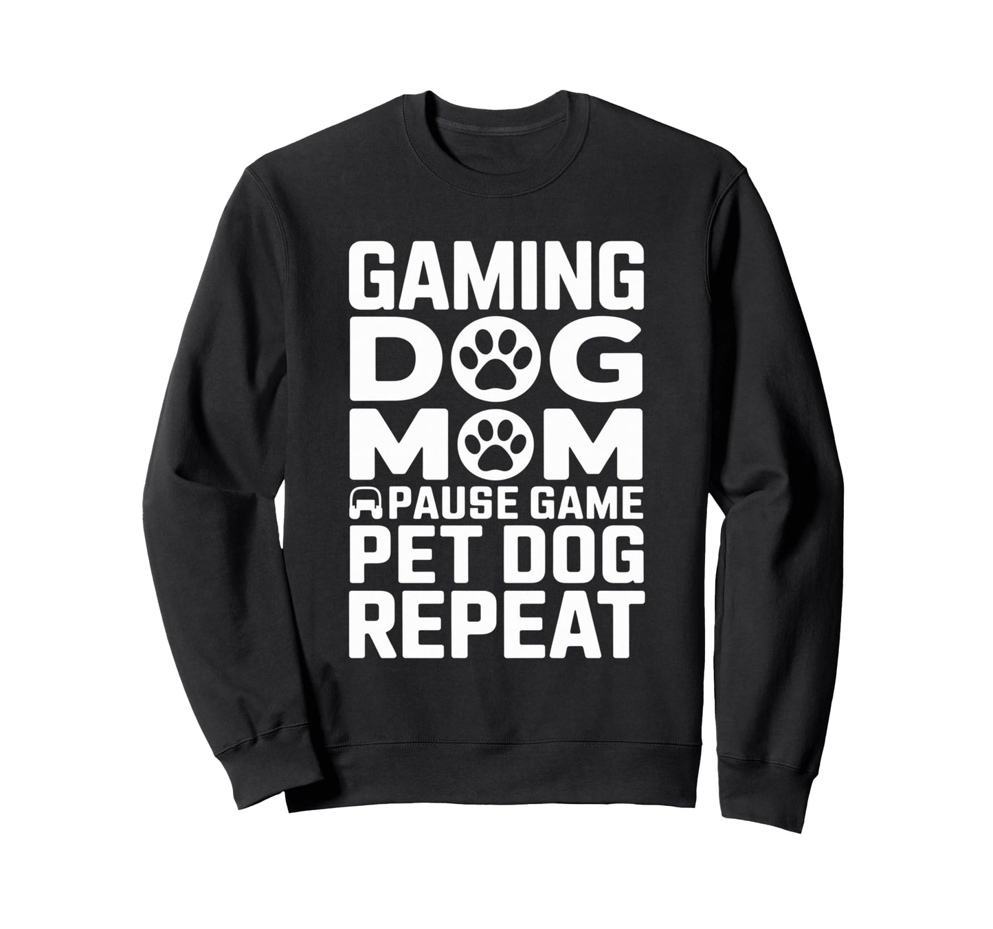 Gaming Dog Mom Pause Game Pet Dog Sweatshirt - Novelty Apparel Unisex - T-Shirt, Sweatshirt, Hoodie
