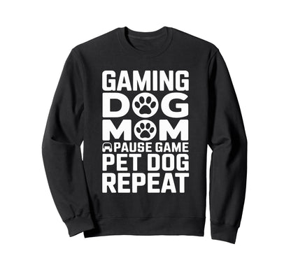 Gaming Dog Mom Pause Game Pet Dog Sweatshirt - Novelty Apparel Unisex - T-Shirt, Sweatshirt, Hoodie